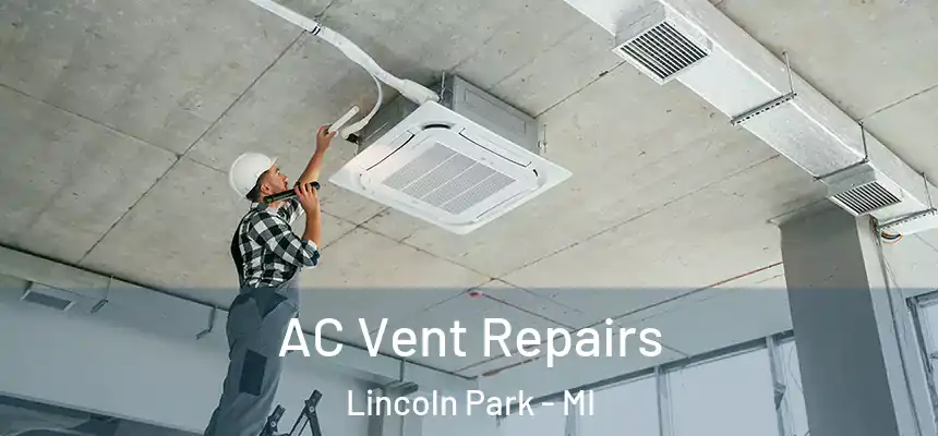  AC Vent Repairs Lincoln Park - MI