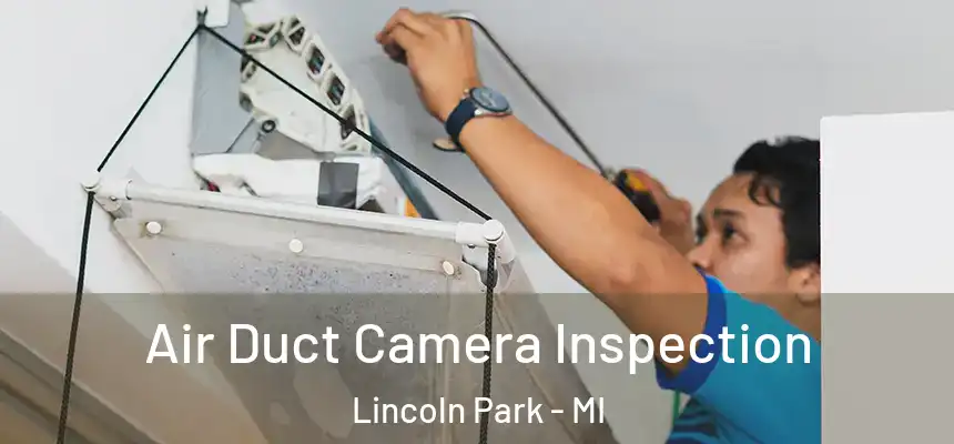  Air Duct Camera Inspection Lincoln Park - MI