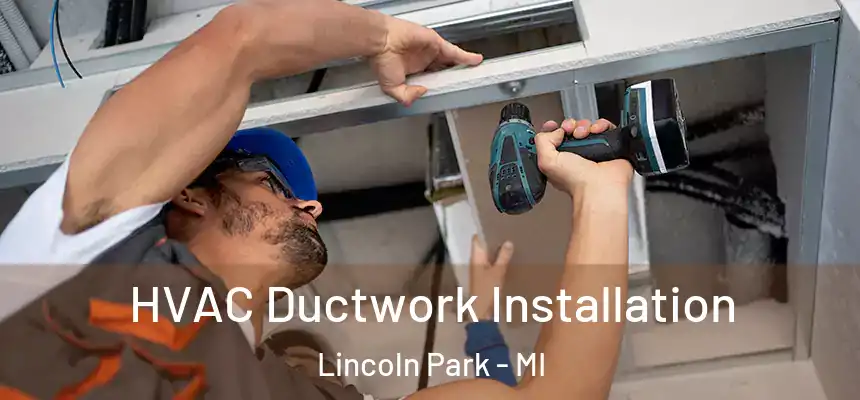 HVAC Ductwork Installation Lincoln Park - MI